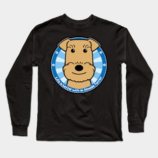 Life is Better With an Airedale Terrier Long Sleeve T-Shirt